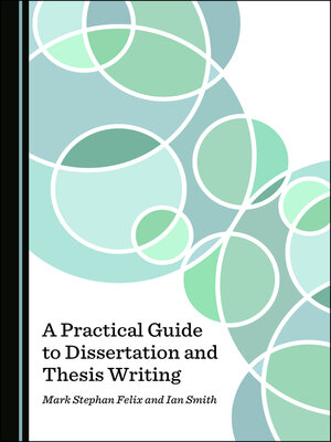 cover image of A Practical Guide to Dissertation and Thesis Writing